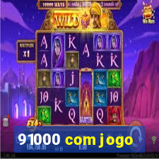 91000 com jogo